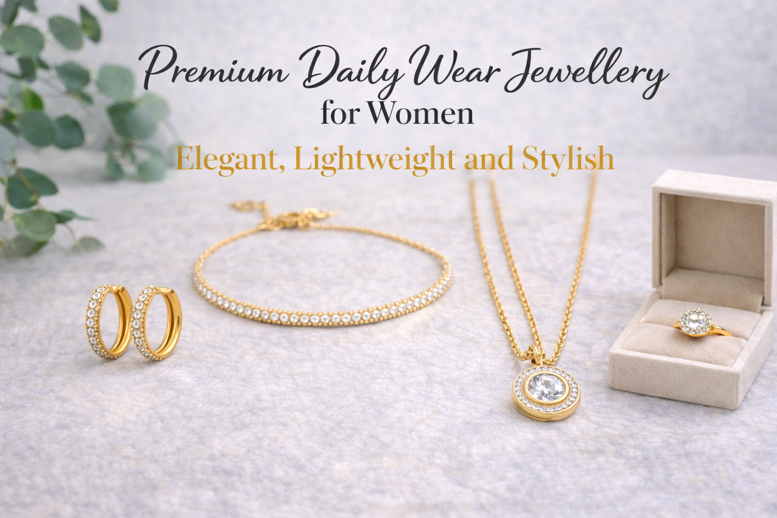   Premium Daily Wear Jewellery for Women – Elegant, Lightweight and Stylish